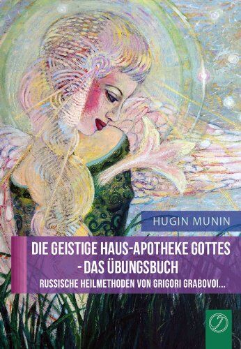 Hugin Munin - DIE GEISTIGE HAUS-APOTHEKE GOTTES - DAS ÜBUNGSBUCH. Russische Heilmethoden von Grigori Grabovoi... - Preis vom 07.10.2026 11:45:10 h