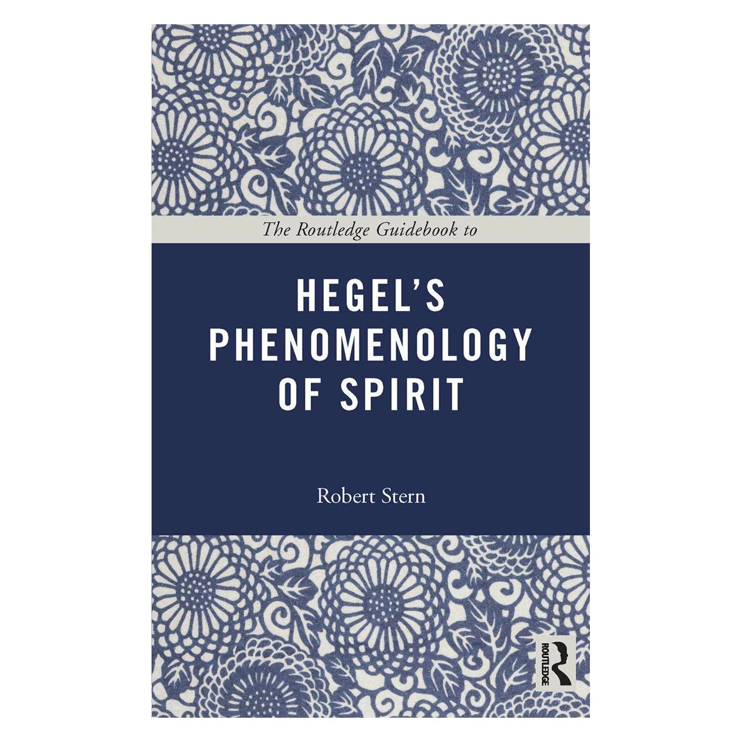 Taylor & Francis The Routledge Guidebook to Hegel's Phenomenology of Spirit (Englisch, Robert Stern) (39192766)