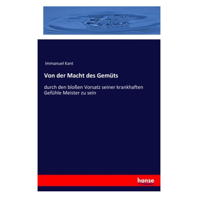 Hansebooks Von der Macht des Gemüts (Deutsch, Softcover, Immanuel Kant) (35128308)