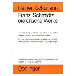 Studien zu Franz Schmidt / Franz Schmidts oratorische Werke, Sachbücher von Reiner Schuhenn
