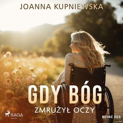 Gdy Bóg zmrużył oczy - Joanna Kupniewska, Audio, 9788728577714