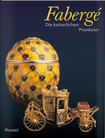 Faberge, Peter C. - Faberge - Die kaiserlichen Prunkeier - Preis vom 13.10.2026 11:25:28 h