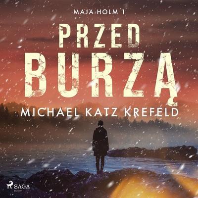 Maja Holm. Tom 1. Przed burzą - Michael Katz Krefeld, Audio, 9788728298176