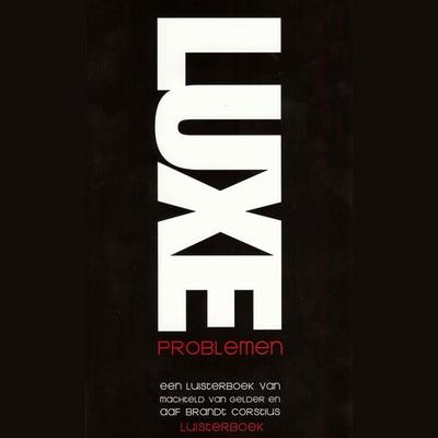 Luxeproblemen - Machteld van Gelder,Aaf Brandt Corstius, Audio, 9789047610328