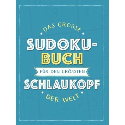 Das große Sudoku-Buch für den größten Schlaukopf der Welt, Taschenbuch von , Naumann & Göbel, 978-3-625-21415-1