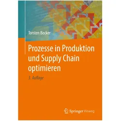 Prozesse in Produktion und Supply Chain optimieren, Fachbücher von Torsten Becker