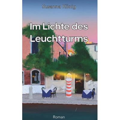 Im Lichte des Leuchtturms, Taschenbuch von Susanna König, Buchschmiede, 978-3-99129-957-8