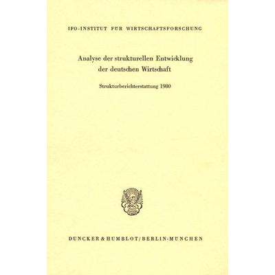 Analyse der strukturellen Entwicklung der deutschen Wirtschaft., Taschenbuch von , Duncker & Humblot, 978-3-428-04868-7