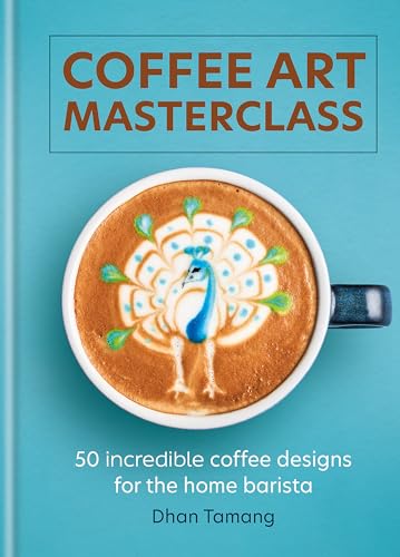 Dhan Tamang - Coffee Art Masterclass: 50 incredible coffee designs for the home barista - Preis vom 14.10.2026 23:07:16 h