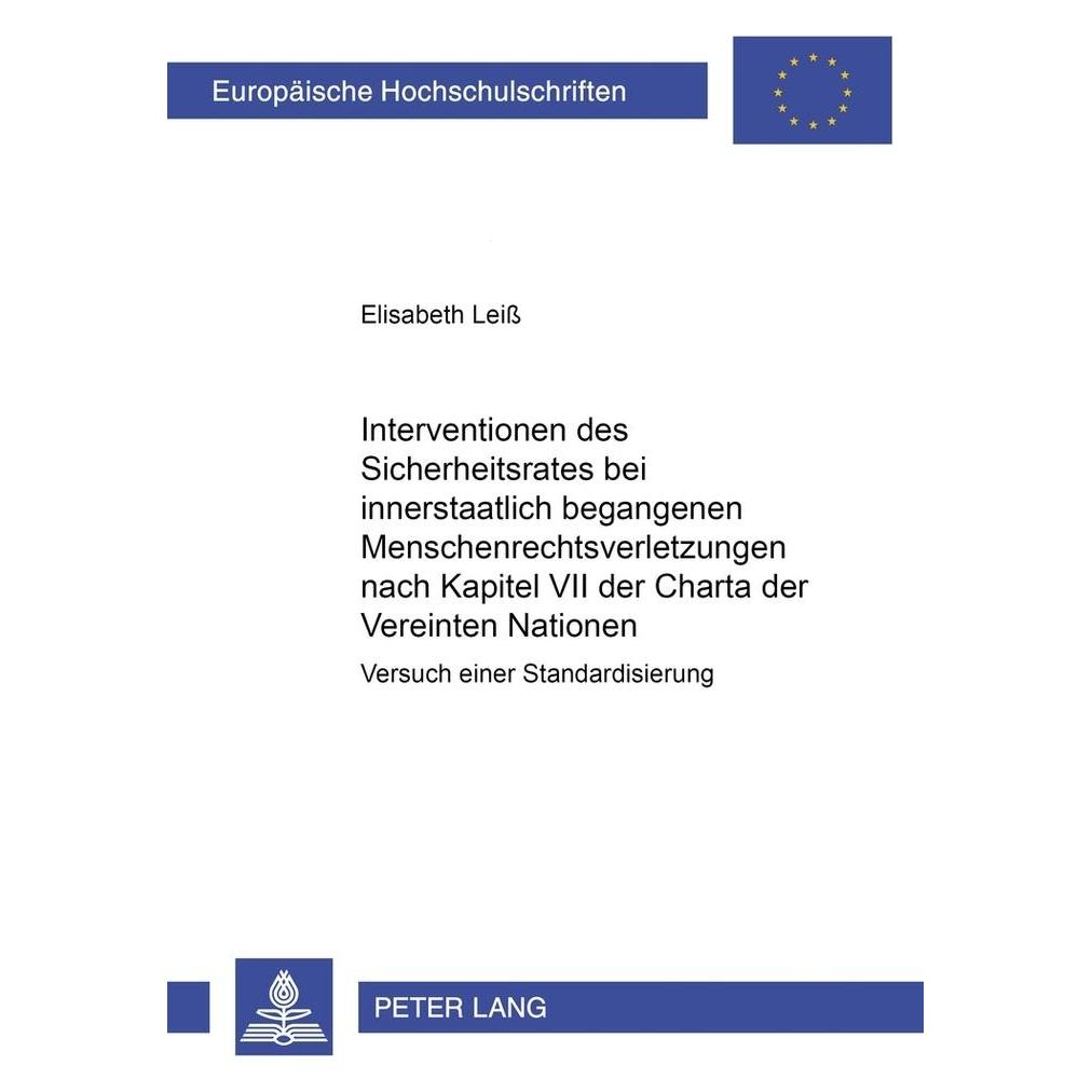 Peter Lang Interventionen des Sicherheitsrates bei innerstaatlich begangenen Menschenrechtsverletzungen nach Ka (Deutsch, Softcover, Elisabeth Leiss) (56034343)