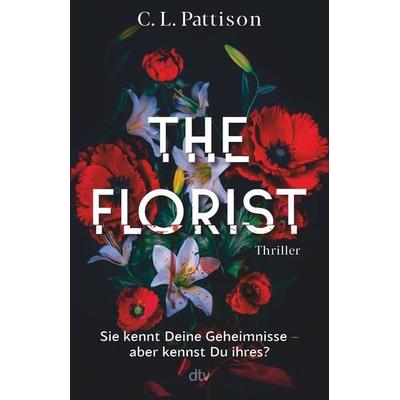 The Florist, Taschenbuch von C.L. Pattison, dtv