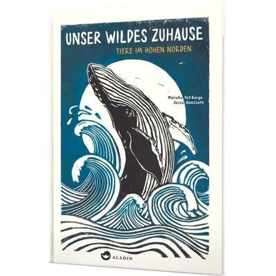 Unser wildes Zuhause, Gebundene Ausgabe von Jesse Goossens, Aladin in der Thienemann-Esslinger Verlag GmbH, 978-3-8489-0202-6