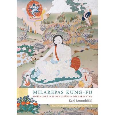Milarepas Kung-Fu, Taschenbuch von Karl Brunnhölzl., Wandel edition khordong, 978-3-942380-40-9