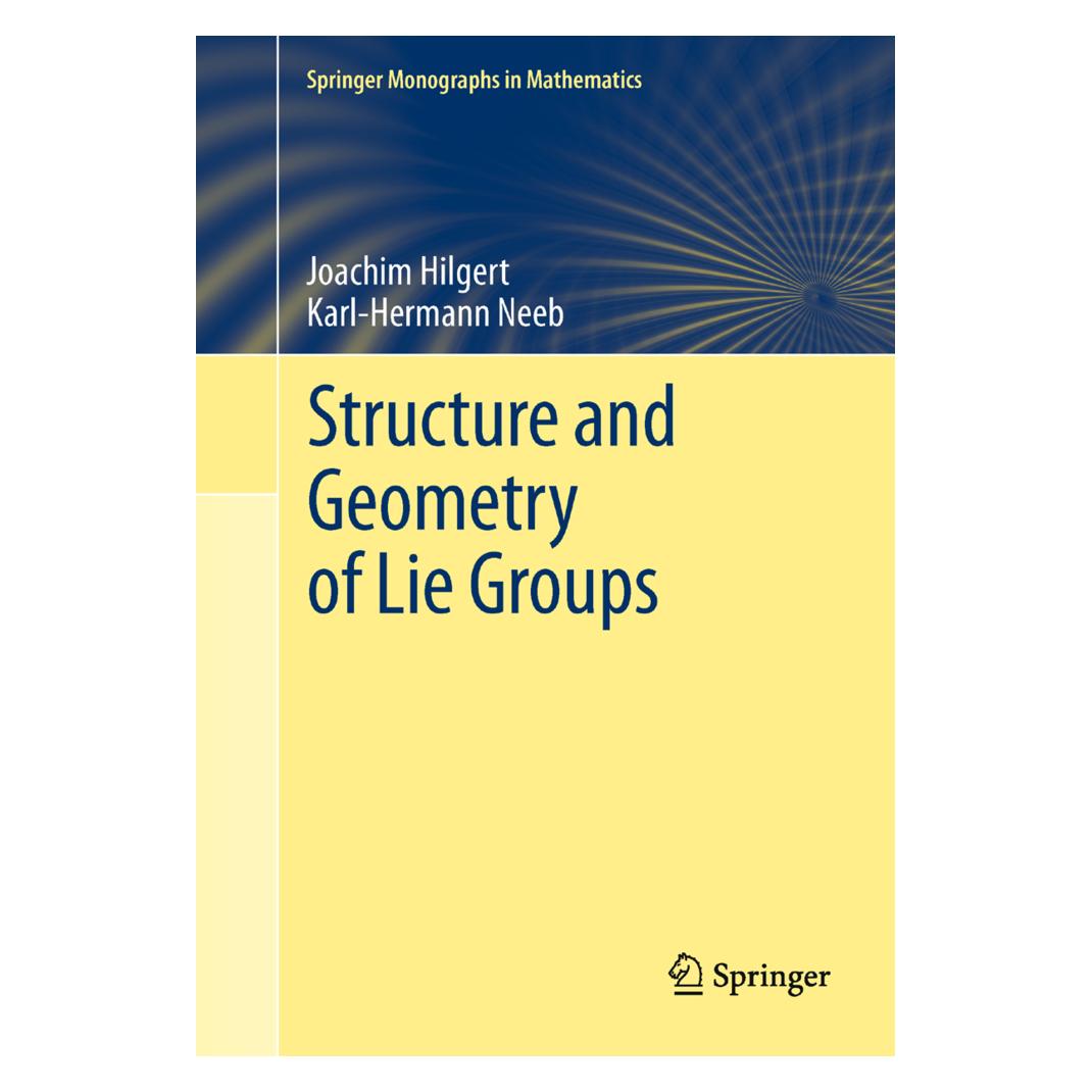 Springer Structure and Geometry of Lie Groups (Englisch, Softcover, Joachim Hilgert, Karl-Hermann Neeb) (55541112)