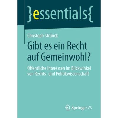 Gibt es ein Recht auf Gemeinwohl?, Taschenbuch von Christoph Strünck, Springer Fachmedien Wiesbaden GmbH, 978-3-658-04666-8