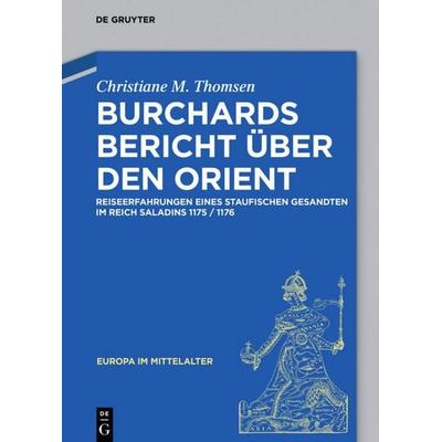 Burchards Bericht über den Orient, Gebundene Ausgabe von Christiane M. Thomsen, De Gruyter, 978-3-11-055355-0