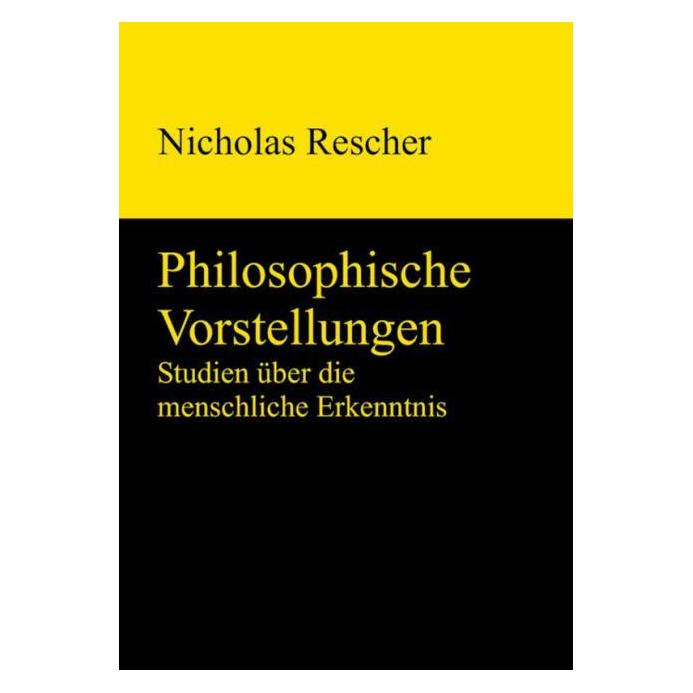 De Gruyter Rescher:Philosophische Vorstellungen (Deutsch, Nicholas Rescher, 2012) (67763468)