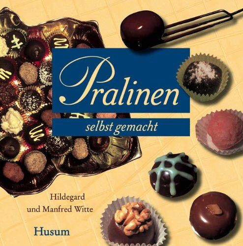 Hildegard Witte - Pralinen selbst gemacht: Ein köstliches Vergnügen - Preis vom 09.10.2026 07:28:09 h