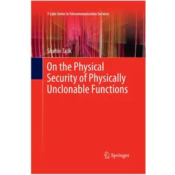 On the Physical Security of Physically Unclonable Functions, Fachbücher von Shahin Tajik