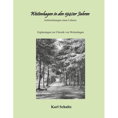 Weitenhagen in den 1940er Jahren, Taschenbuch von Karl Schultz, BoD – Books on Demand, 978-3-7534-3907-5
