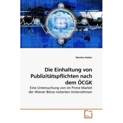 Hieden, M: Die Einhaltung von Publizitätspflichten nach dem, Taschenbuch von Monika Hieden, VDM, 978-3-639-23194-6