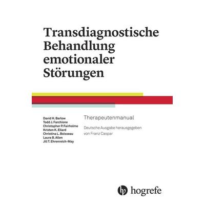 Transdiagnostische Behandlung emotionaler Störungen, Taschenbuch von David H. Barlow,Todd J. Farchione,Kristen K. Ellard,Shannon Zavala,Heather Murray