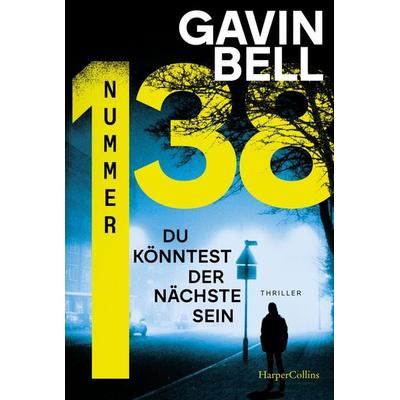 Nummer 138, Taschenbuch von Gavin Bell, HarperCollins Taschenbuch, 978-3-365-01273-4