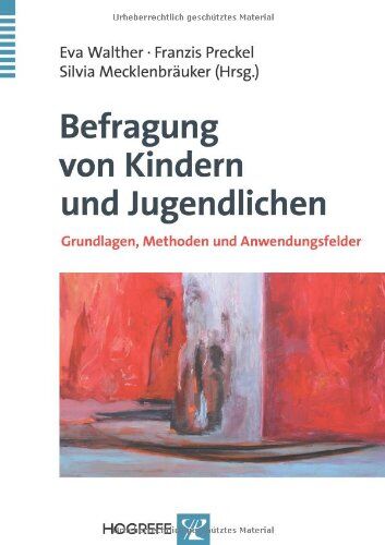 Eva Walther - Befragung von Kindern und Jugendlichen: Grundlagen, Methoden und Anwendungsfelder - Preis vom 30.09.2026 09:01:18 h