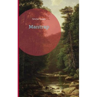 Mantrap, Taschenbuch von Sinclair Lewis, BoD – Books on Demand, 978-3-7557-5814-3