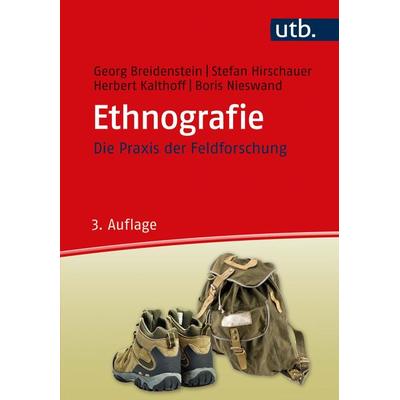 Ethnografie, Taschenbuch von Georg Breidenstein,Stefan Hirschauer,Herbert Kalthoff,Boris Nieswand, Utb GmbH, 978-3-8252-5287-8