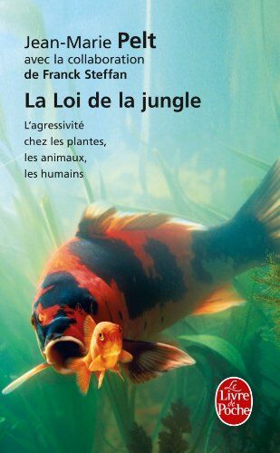 Jean-Marie Pelt - La loi de la jungle : l'agressivité chez les plantes, les animaux, les humains - Preis vom 16.10.2026 11:41:07 h
