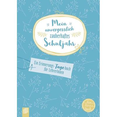 Mein unvergesslich zauberhaftes Schuljahr, Gebundene Ausgabe von Redaktionsteam Verlag an der Ruhr, Verlag an der Ruhr, 978-3-8346-4021-5