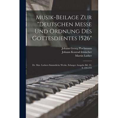 Musik-Beilage Zur 'Deutschen Messe Und Ordnung Des Gottesdientes 1526' -