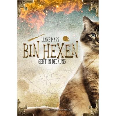 Bin hexen - Geht in Deckung, Taschenbuch von Liane Mars, Drachenmond Verlag GmbH, 978-3-95991-817-6