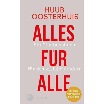 Alles für alle, Taschenbuch von Huub Oosterhuis, Patmos Verlag, 978-3-8436-1502-0