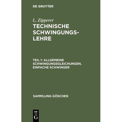 Allgemeine Schwingungsgleichungen, einfache Schwinger, Gebundene Ausgabe von L. Zipperer, De Gruyter, 978-3-11-002756-3