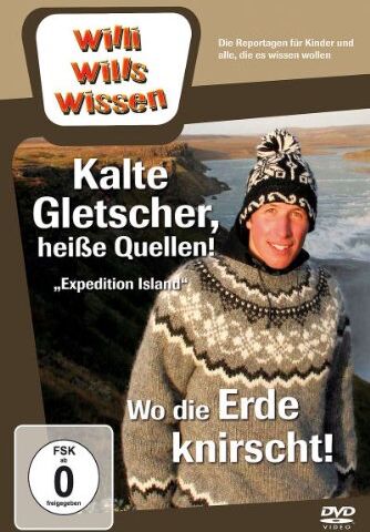 Willi wills wissen - Kalte Gletscher, heiße Quellen!/Wo die Erde knirscht! - Preis vom 09.10.2026 07:28:09 h