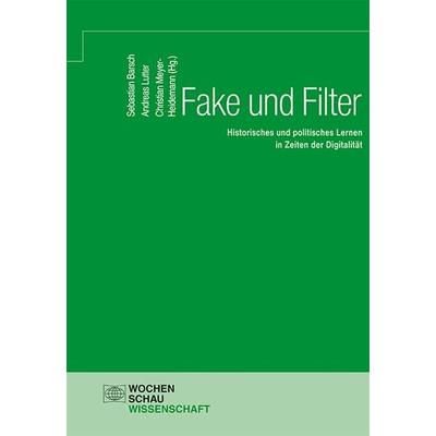 Fake und Filter, Taschenbuch von , Wochenschau, 978-3-7344-0854-0