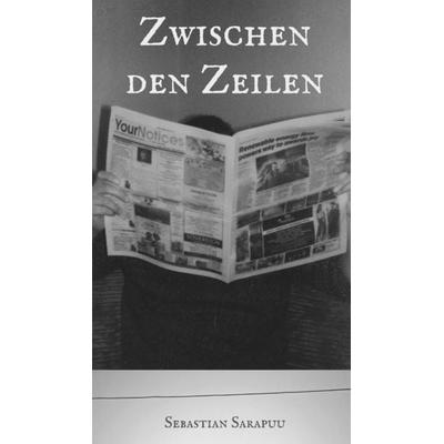 Zwischen den Zeilen, Gebundene Ausgabe von Sebastian Sarapuu, Swan Charm Publishing