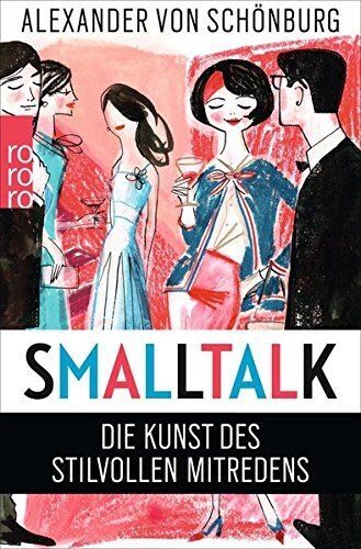 Alexander von Schönburg - Smalltalk: Die Kunst des stilvollen Mitredens - Preis vom 09.10.2026 07:28:09 h