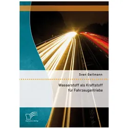 Wasserstoff als Kraftstoff für Fahrzeugantriebe, Fachbücher von Sven Geitmann