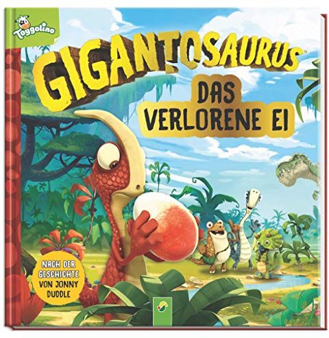 Gigantosaurus - Das verlorene Ei: Nach einer Geschichte von Jonny Duddle - Preis vom 15.10.2026 23:06:25 h