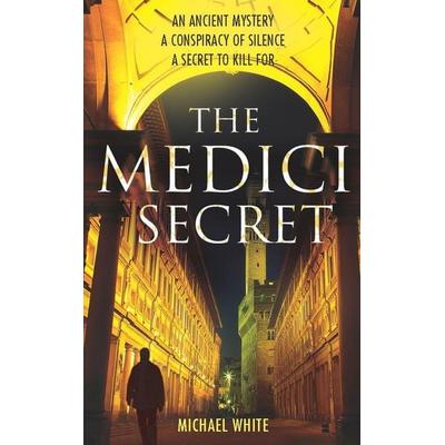 The Medici Secret, Taschenbuch von Michael White, Vermilion