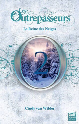 Van Wilder - Les Outrepasseurs. Vol. 2. La reine des Neiges - Preis vom 07.10.2026 11:45:10 h