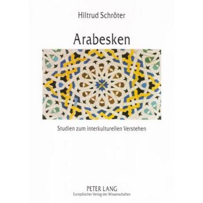 Arabesken, Taschenbuch von Hiltrud Schröter, Peter Lang GmbH, Internationaler Verlag der Wissenschaften, 978-3-631-53854-8