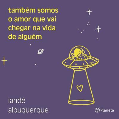 Também somos o amor que vai chegar na vida de alguém - Iandê Albuquerque, Audio, 9788542245059