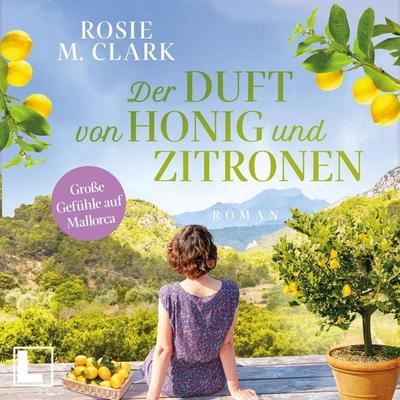 Der Duft von Honig und Zitronen - Rosie M. Clark, Audio, 4260158979863