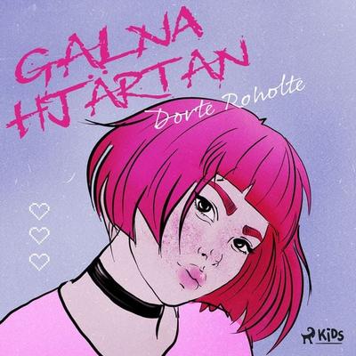 Galna hjärtan - Dorte Roholte, Audio, 9788728261026