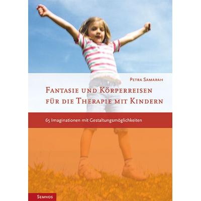Fantasie- und Körperreisen mit Kindern, Paperback von Petra Samarah, Semnos, 978-3-934933-40-8