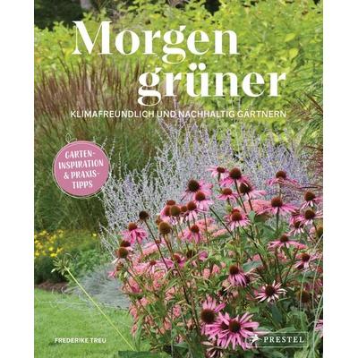 Morgen grüner, Gebundene Ausgabe von Frederike Treu, Prestel, 978-3-7913-8962-2